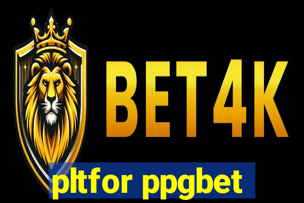 pltfor ppgbet